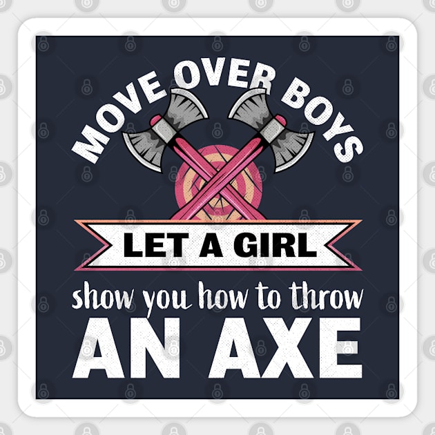 Let a Girl show you how to throw an Axe | Gift for Women Magnet by qwertydesigns